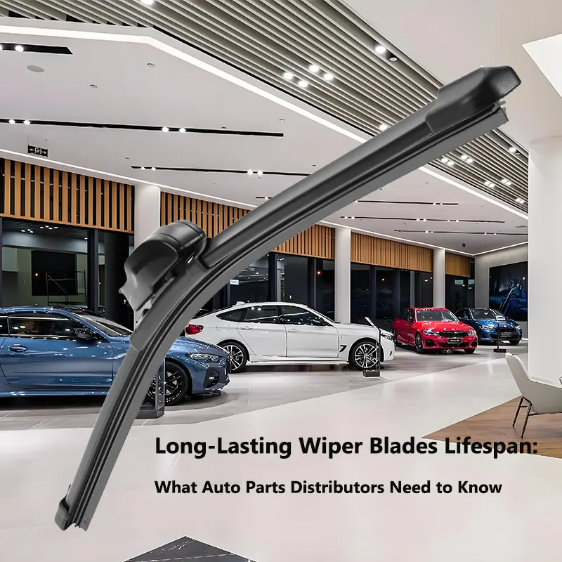 Long-Lasting Wiper Blades Lifespan: What Auto Parts Distributors Need to Know