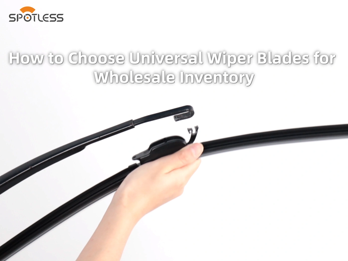 How to Choose the Right Size Universal Wiper Blades for Wholesale Inventory?